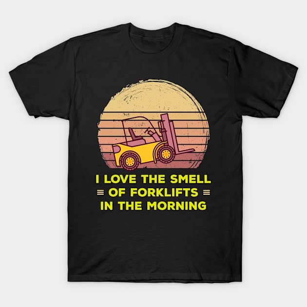 Smell of Forklifts T-Shirt by ExtraGoodSauce